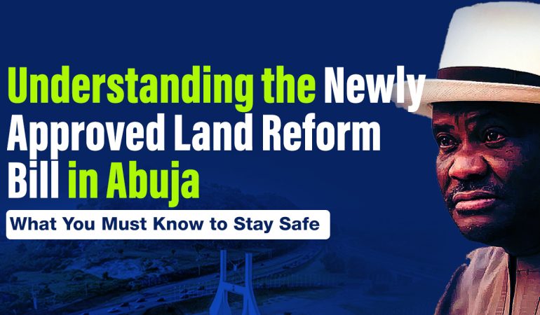 Land Reform Bill in Abuja Real Estate: What It Means for Investors, Landowners & Developers
